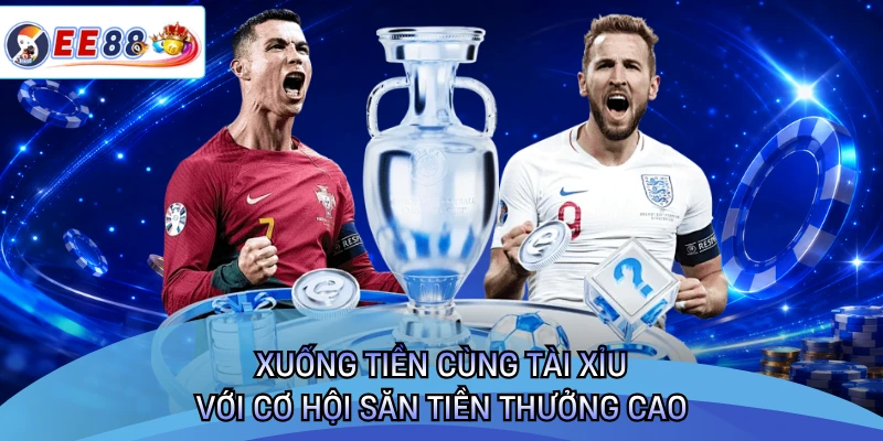 Xuống tiền cùng tài xỉu với cơ hội săn tiền thưởng cao 